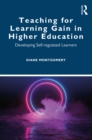 Teaching for Learning Gain in Higher Education : Developing Self-regulated Learners - eBook