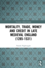 Mortality, Trade, Money and Credit in Late Medieval England (1285-1531) - eBook