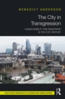 The City in Transgression : Human Mobility and Resistance in the 21st Century - eBook