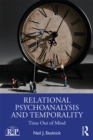 Relational Psychoanalysis and Temporality : Time Out of Mind - eBook