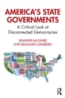 America's State Governments : A Critical Look at Disconnected Democracies - eBook