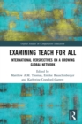 Examining Teach For All : International Perspectives on a Growing Global Network - eBook