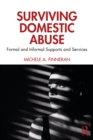 Surviving Domestic Abuse : Formal and Informal Supports and Services - eBook