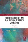 Personality Cult and Politics in Mugabe's Zimbabwe - eBook