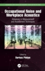 Occupational Noise and Workplace Acoustics : Advances in Measurement and Assessment Techniques - eBook