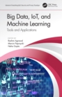 Big Data, IoT, and Machine Learning : Tools and Applications - eBook