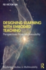 Designing Learning with Embodied Teaching : Perspectives from Multimodality - eBook