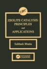 Zeolite Catalysts : Principles and Applications - eBook