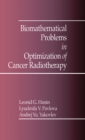 Biomathematical Problems in Optimization of Cancer Radiotherapy - eBook