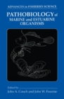 Pathobiology of Marine and Estuarine Organisms - eBook