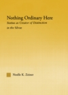 Nothing Ordinary Here : Statius as Creator of Distinction in the Silvae - eBook