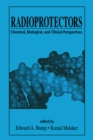 Radioprotectors : Chemical, Biological, and Clinical Perspectives - eBook