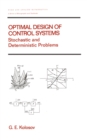 Optimal Design of Control Systems : Stochastic and Deterministic Problems (Pure and Applied Mathematics: A Series of Monographs and Textbooks/221) - eBook