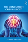 The Concussion Crisis in Sport - eBook