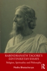 Rabindranath Tagore's Santiniketan Essays : Religion, Spirituality and Philosophy - eBook