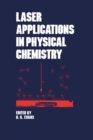 Laser Applications in Physical Chemistry - eBook