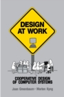 Design at Work : Cooperative Design of Computer Systems - eBook