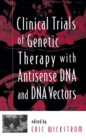 Clinical Trials of Genetic Therapy with Antisense DNA and DNA Vectors - eBook