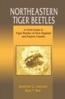 Northeastern Tiger Beetles : A Field Guide to Tiger Beetles of New England and Eastern Canada - eBook
