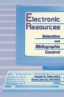 Electronic Resources : Selection and Bibliographic Control - eBook
