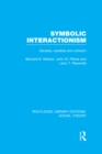 Symbolic Interactionism (RLE Social Theory) : Genesis, Varieties and Criticism - eBook