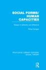 Social Forms/Human Capacities (RLE Social Theory) : Essays in Authority and Difference - eBook