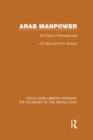 Arab Manpower (RLE Economy of Middle East) : The Crisis of Development - eBook
