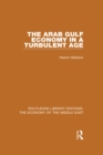 The Arab Gulf Economy in a Turbulent Age - eBook