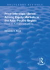 Price Interdependence Among Equity Markets in the Asia-Pacific Region : Focus on Australia and ASEAN - eBook