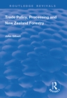 Trade Policy, Processing and New Zealand Forestry - eBook