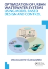 Optimization of Urban Wastewater Systems using Model Based Design and Control : UNESCO-IHE PhD Thesis - eBook