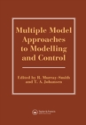 Multiple Model Approaches To Nonlinear Modelling And Control - eBook