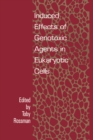 Induced Effects Of Genotoxic Agents In Eukaryotic Cells - eBook