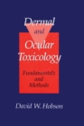 Dermal and Ocular Toxicology : Fundamentals and Methods - eBook