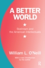 A Better World : Stalinism and the American Intellectuals - eBook