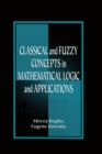 Classical and Fuzzy Concepts in Mathematical Logic and Applications, Professional Version - eBook