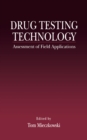Drug Testing Technology : Assessment of Field Applications - eBook
