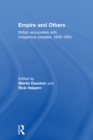 Empire And Others : British Encounters With Indigenous Peoples 1600-1850 - eBook