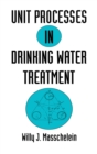 Unit Processes in Drinking Water Treatment - eBook