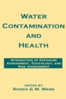Water Contamination and Health : Integration of Exposure Assessment, Toxicology, and Risk Assessment - eBook