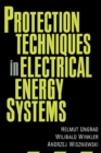 Protection Techniques in Electrical Energy Systems - eBook