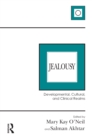 Jealousy : Developmental, Cultural, and Clinical Realms - eBook