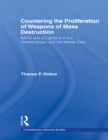 Countering the Proliferation of Weapons of Mass Destruction : NATO and EU Options in the Mediterranean and the Middle East - eBook