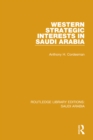 Western Strategic Interests in Saudi Arabia Pbdirect - eBook