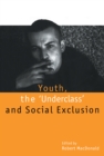 Youth, The `Underclass' and Social Exclusion - eBook