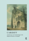 Cardiff : Architecture and Archaeology in the Medieval Diocese of Llandaff - eBook