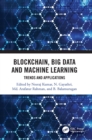 Blockchain, Big Data and Machine Learning : Trends and Applications - eBook