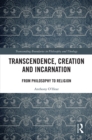 Transcendence, Creation and Incarnation : From Philosophy to Religion - eBook