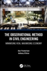 The Observational Method in Civil Engineering : Minimising Risk, Maximising Economy - eBook