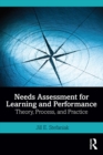 Needs Assessment for Learning and Performance : Theory, Process, and Practice - eBook